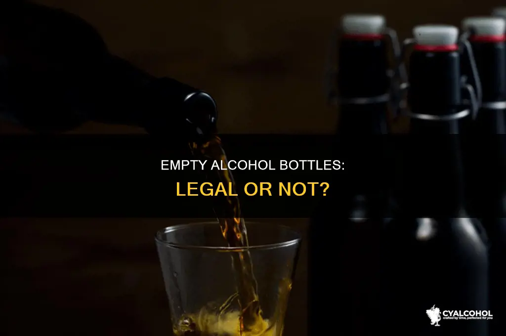 is it illegal to have empty alcohol bottles