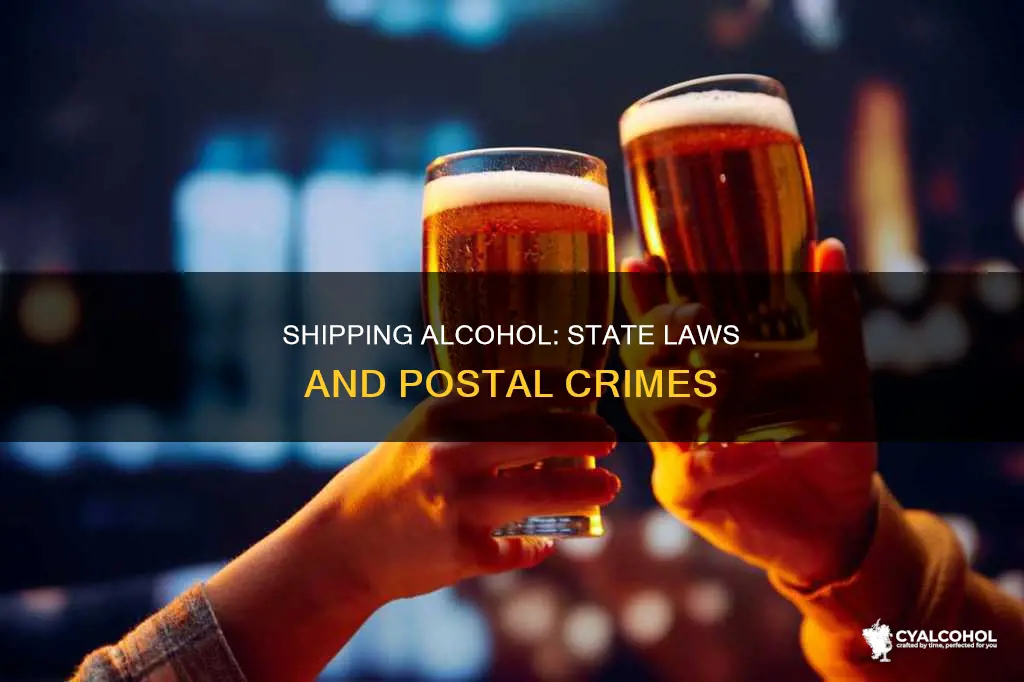 is it illegal to mail alcohol across state lines