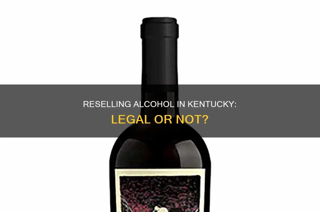 is it illegal to resell bottled alcohol kentucky