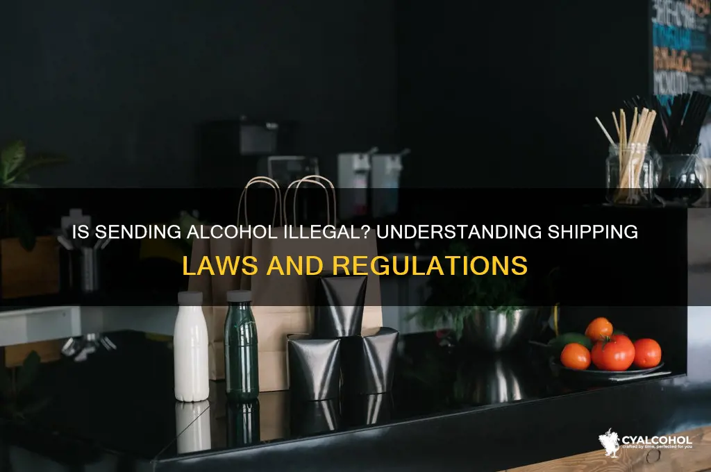 is it illegal to send alcohol