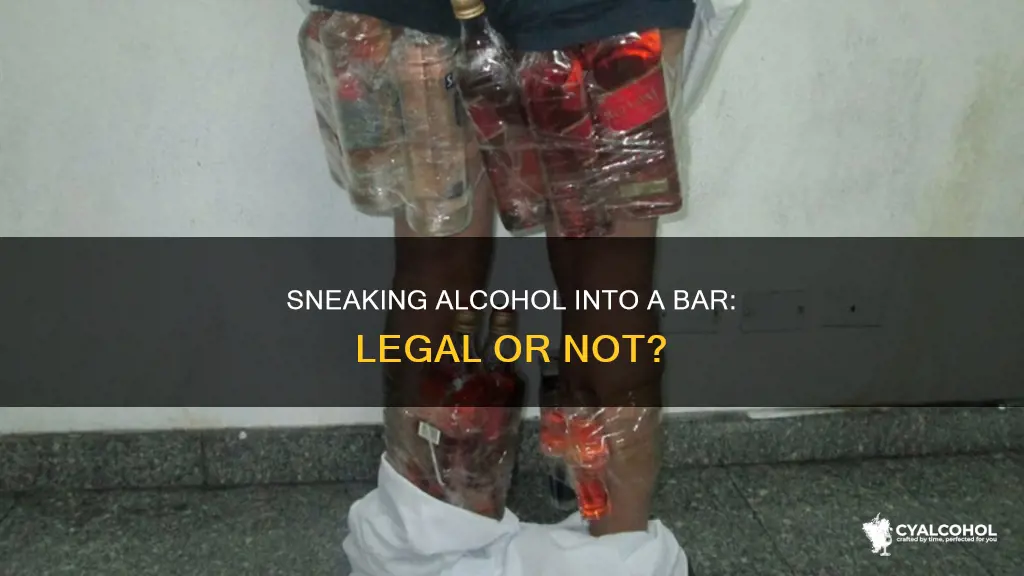 is it illegal to sneak alcohol into a bar