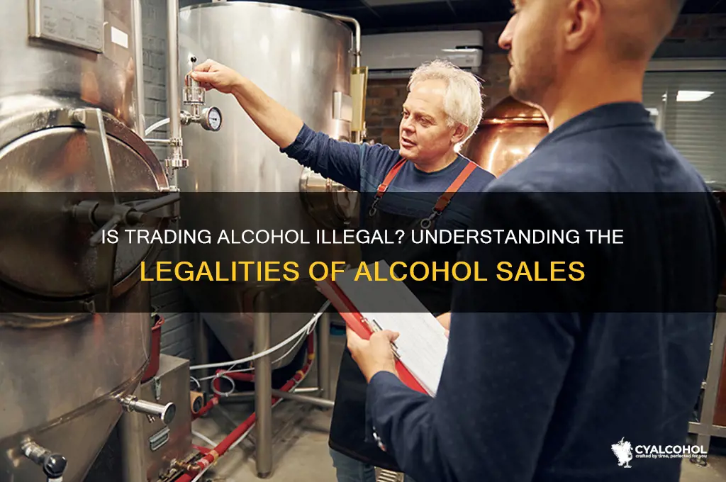 is it illegal to trade alcohol