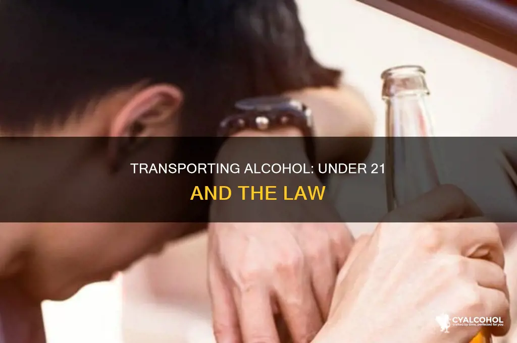 is it illegal to transport alcohol under 21