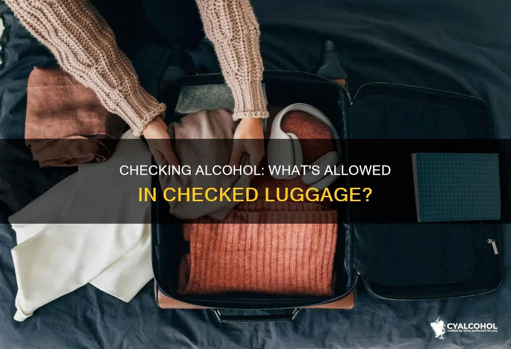 is it legal to check alcohol in your luggage