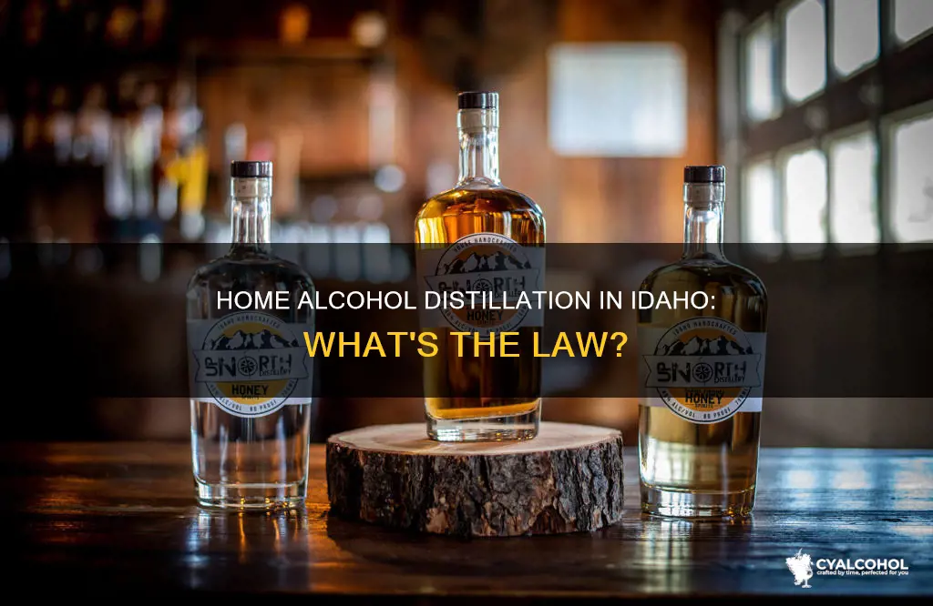is it legal to distill alcohol at home in idaho