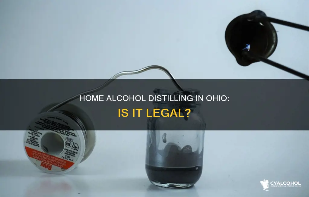 is it legal to distill alcohol at home in ohio
