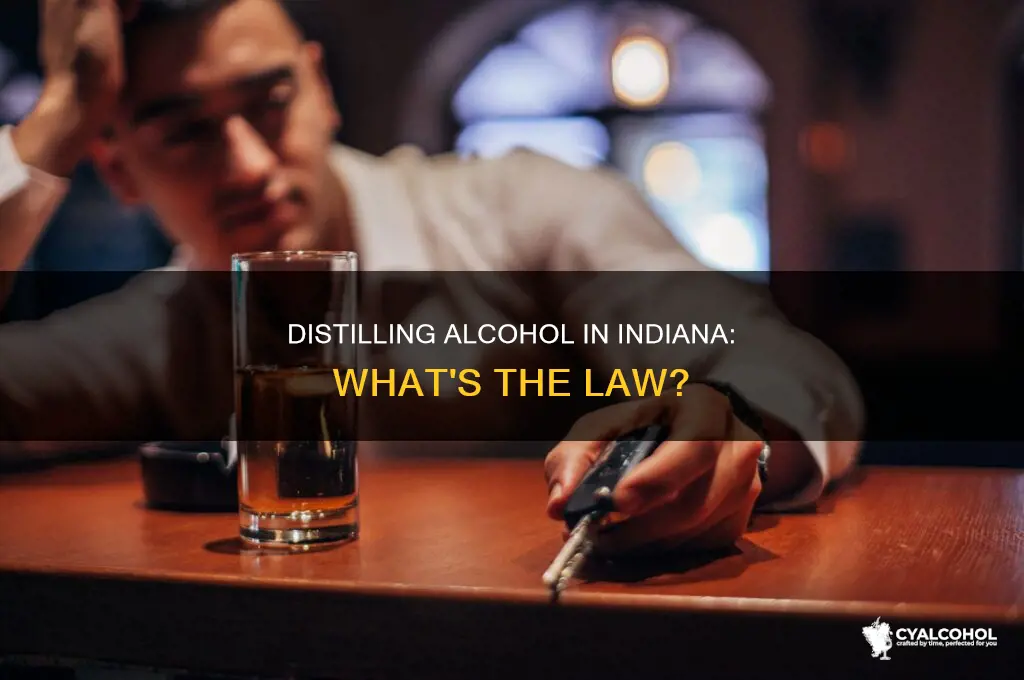 is it legal to distill alcohol in indiana