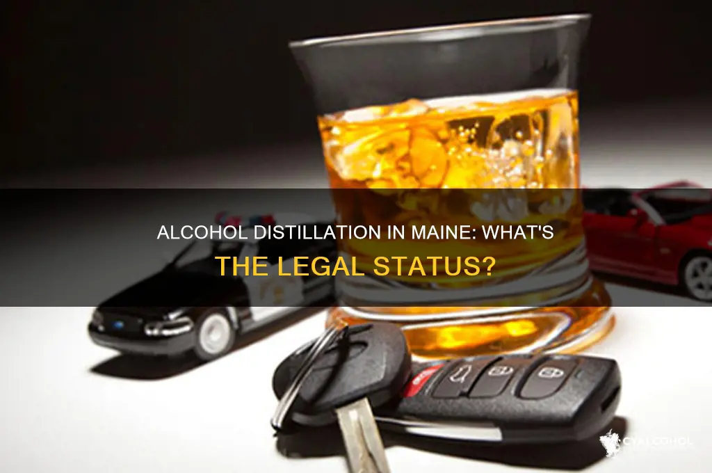 is it legal to distill alcohol in maine