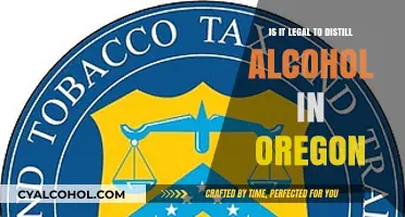 Alcohol Distillation: Oregon's Legal Landscape
