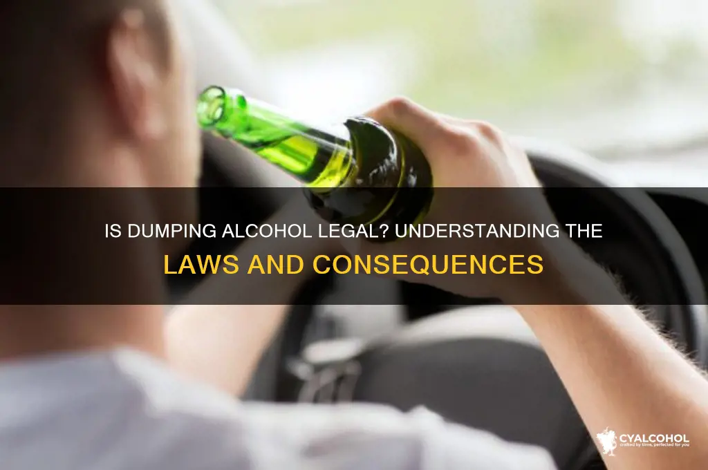 is it legal to dump alcohol