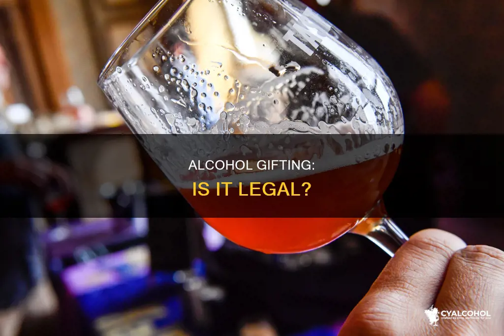 is it legal to give alcohol as a gift