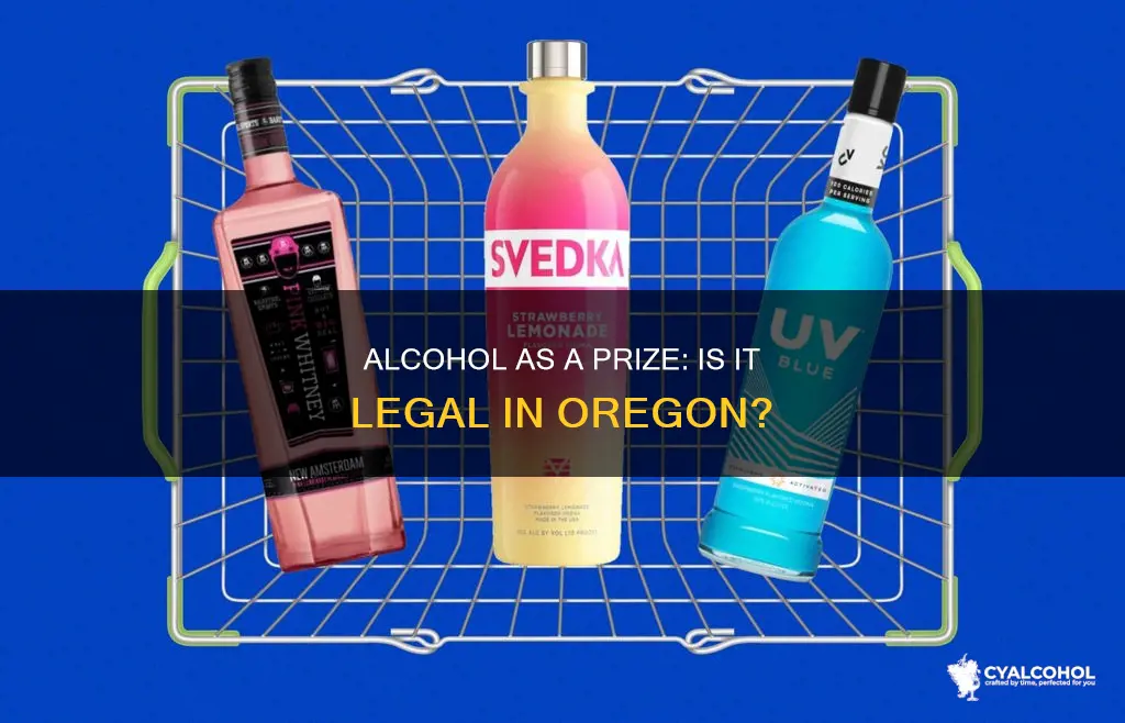 is it legal to give alcohol as a prize oregon