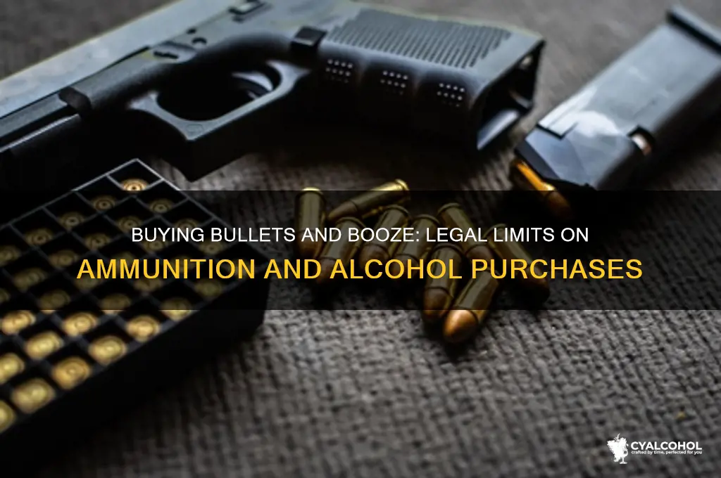is it legal to purchase ammunition and alcohol