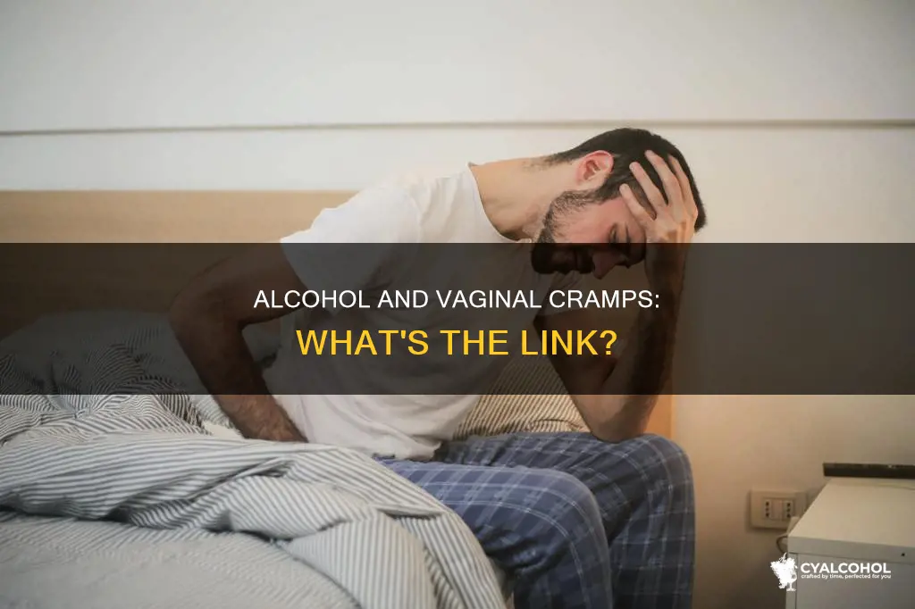 is it normal for alcohol to give you vaginal cramps