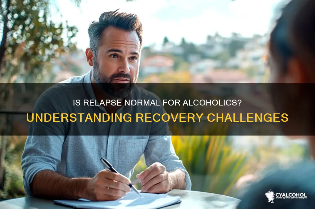 is it normal for an alcoholic to relapse