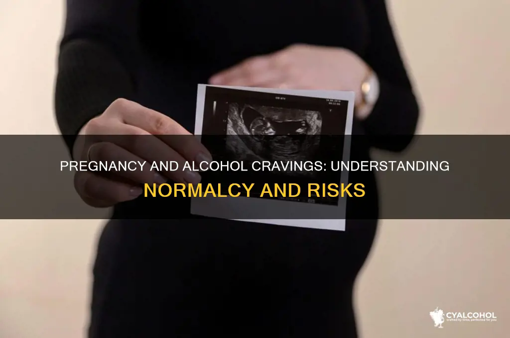 is it normal to crave alcohol while pregnant