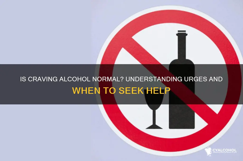 is it normal to crave alcohol