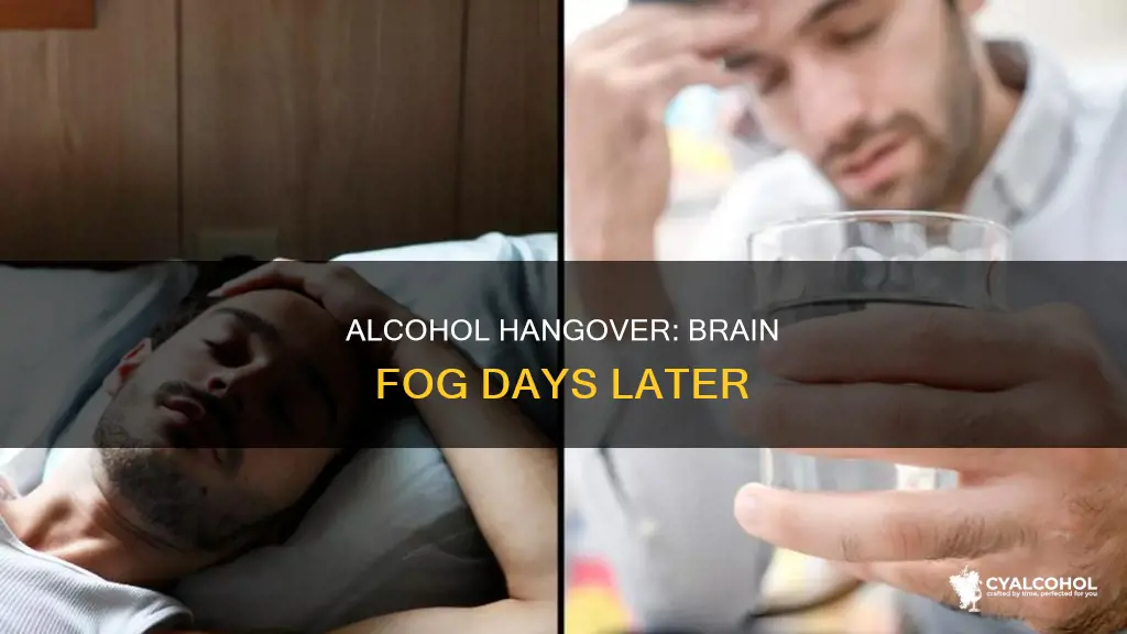is it normal to feel cloudy 3 days after alcohol