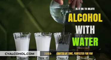 Diluting Alcohol with Water: Safe Practice or Taste Disaster?