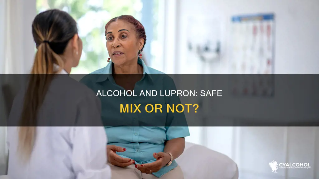 is it ok to have alcohol after lupron shot