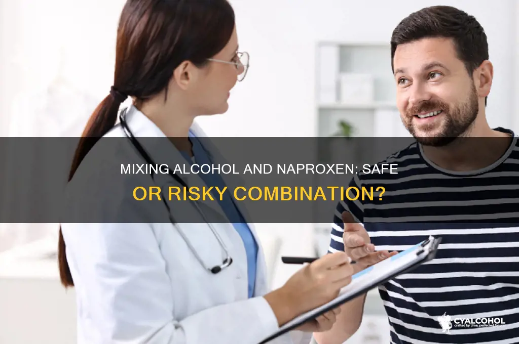 is it ok to have alcohol with naproxen
