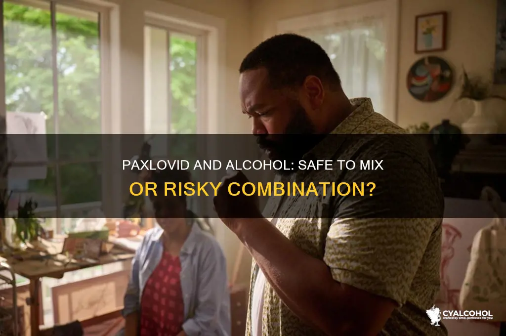 is it ok to have alcohol with paxlovid