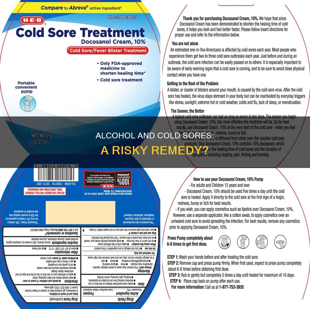 is it ok to put alcohol on a cold sore