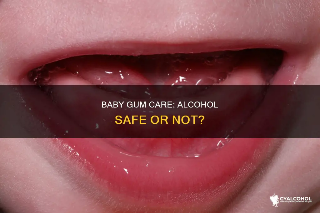 is it ok to put alcohol on baby gums