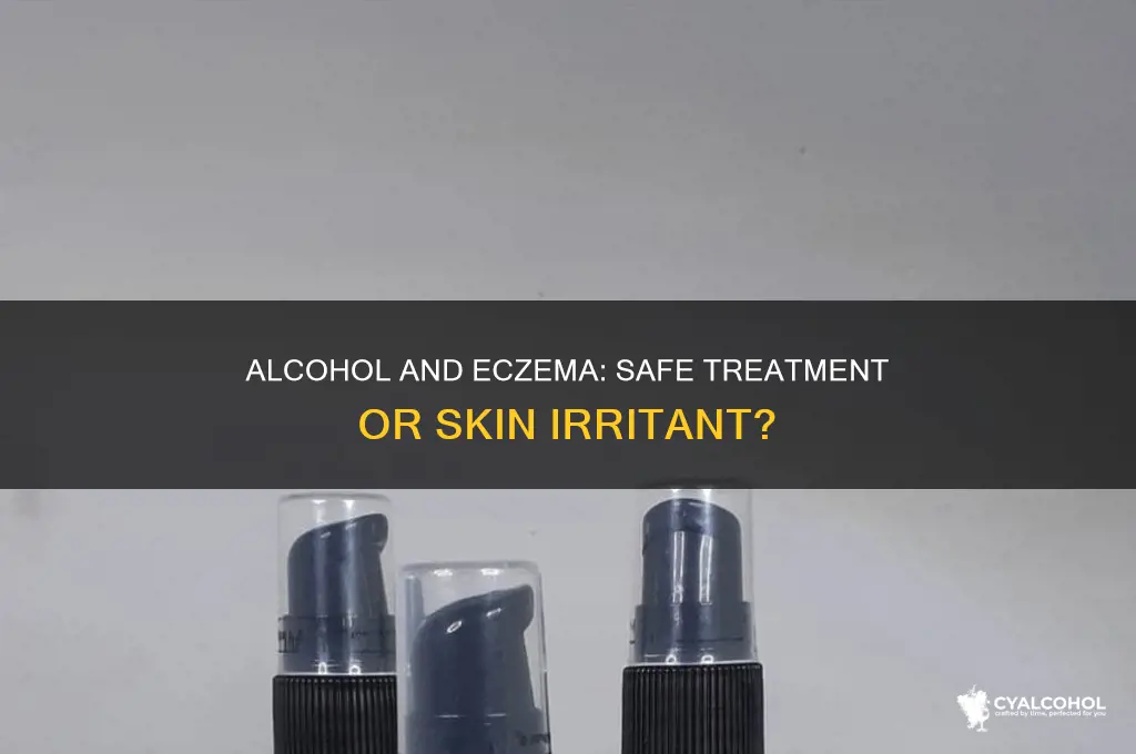 is it ok to put alcohol on eczema