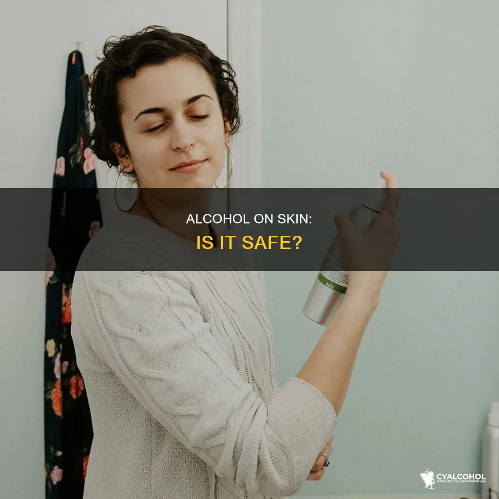 is it ok to put alcohol on your face