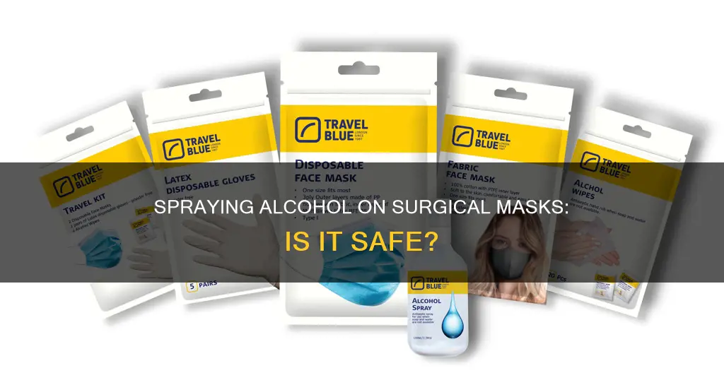 is it ok to spray alcohol on surgical mask
