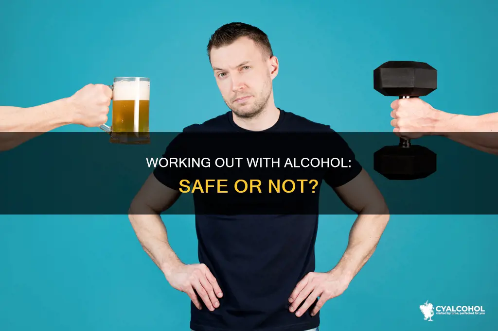 is it ok to workout with alcohol in your system