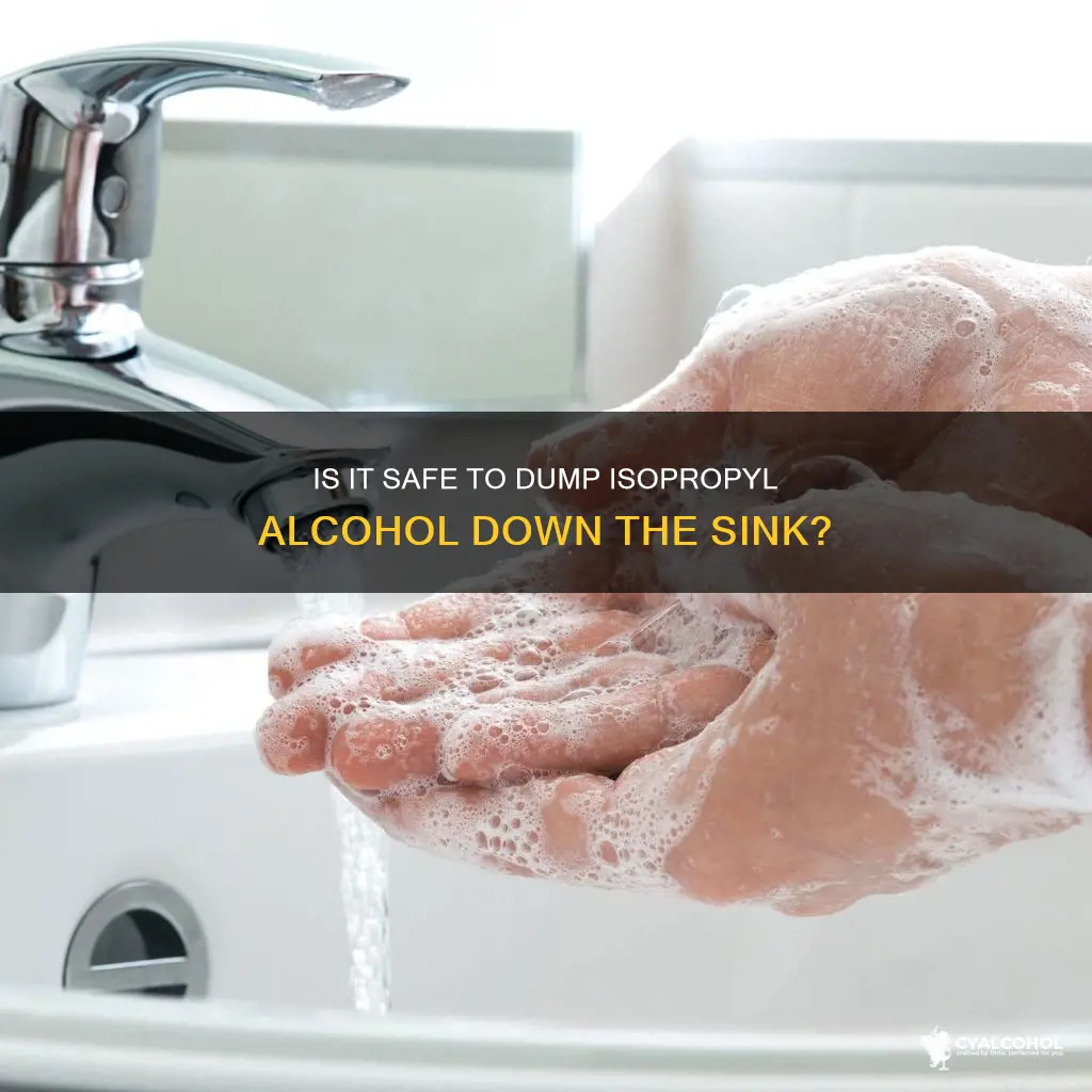 is it okay to dump isotropyl alcohol in sink