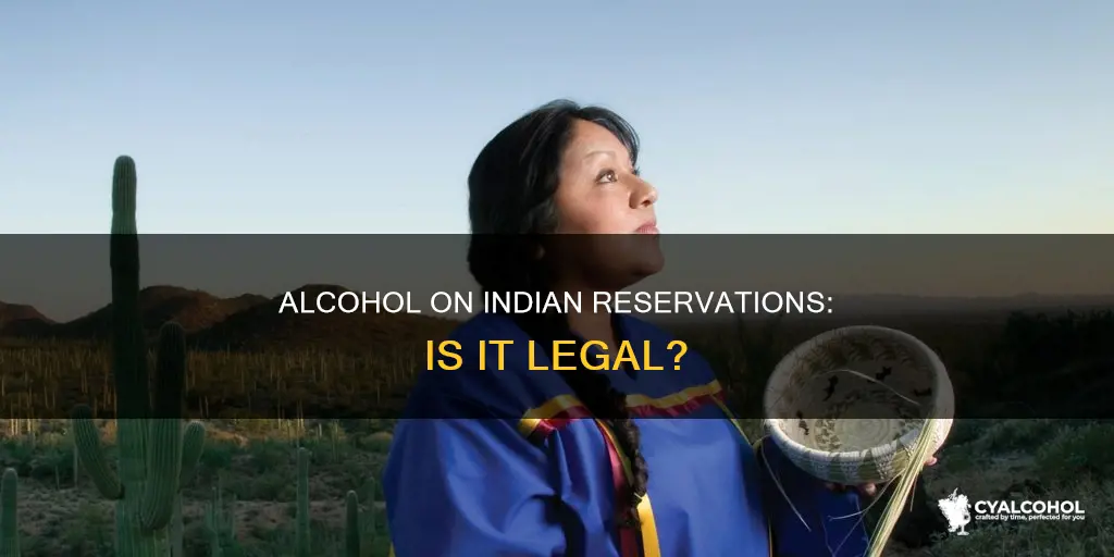 is it okay to have alcohol on the indian reservation