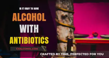 Alcohol and Antibiotics: Safe Mix or Risky Combination?