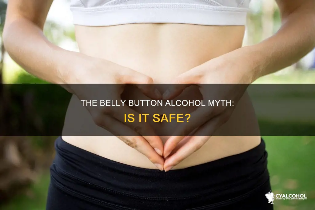 is it okay to put alcohol in your belly button