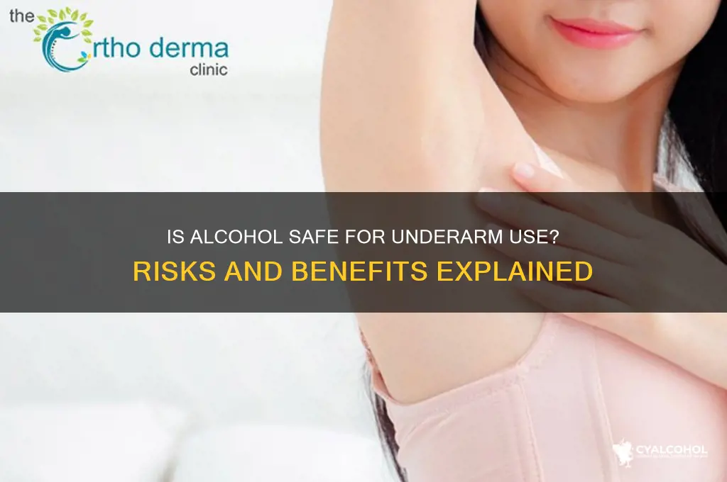 is it okay to put alcohol on underarm