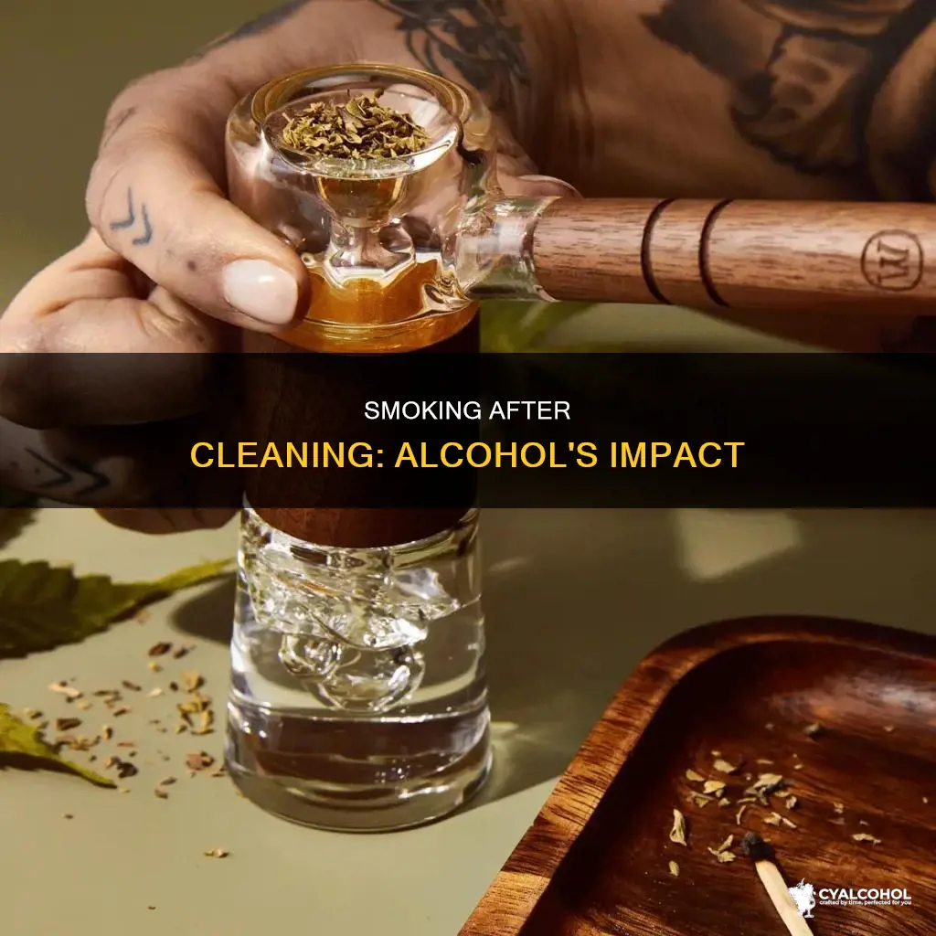 is it okay to smoke after cleaning with alcohol