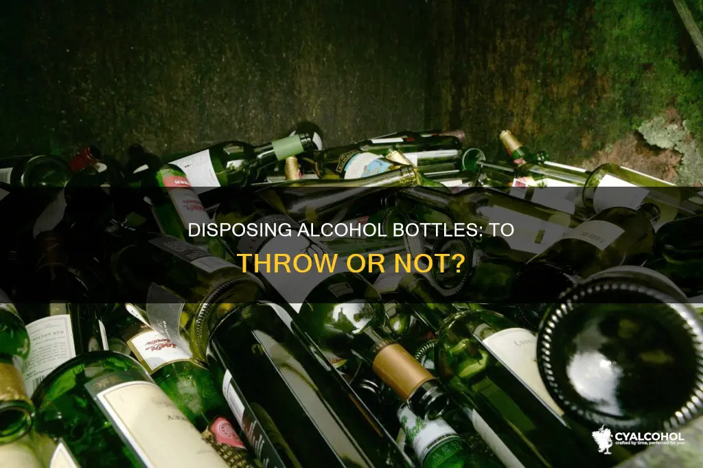 is it okay to throw alcohol bottle with alcohol