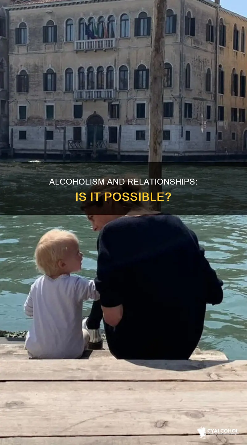 is it possible to have a relationship with an alcoholic