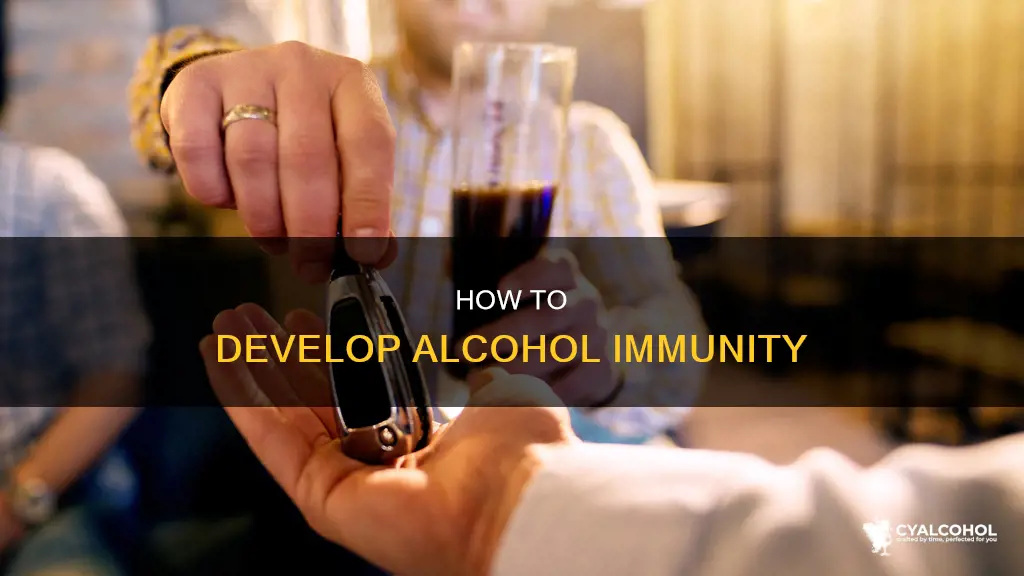 is it possible to me near immune to alcohol