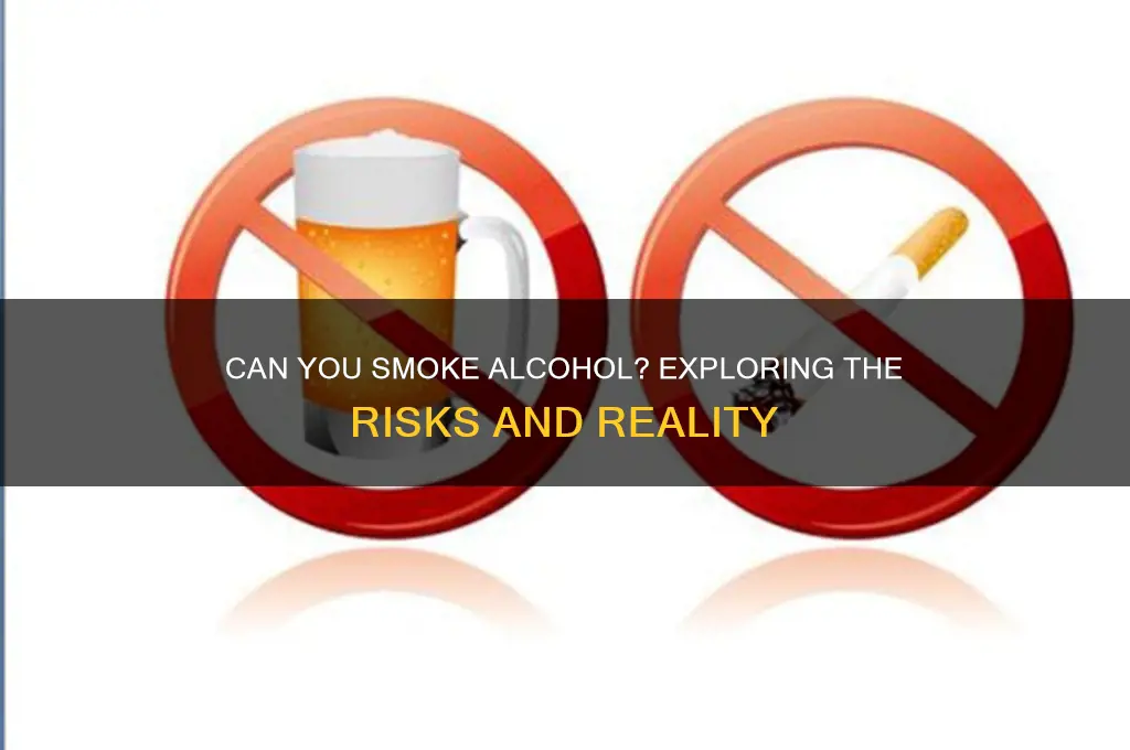 is it possible to smoke alcohol