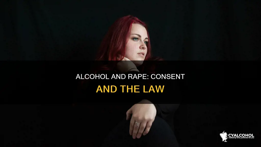 is it rape while under the influence of alcohol