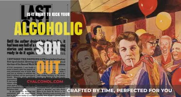 When is it Right to Kick Out an Alcoholic Son?