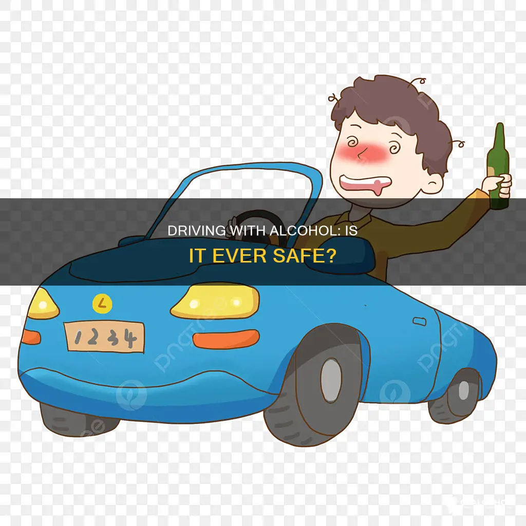 is it safe to drive with any percent of alcohol
