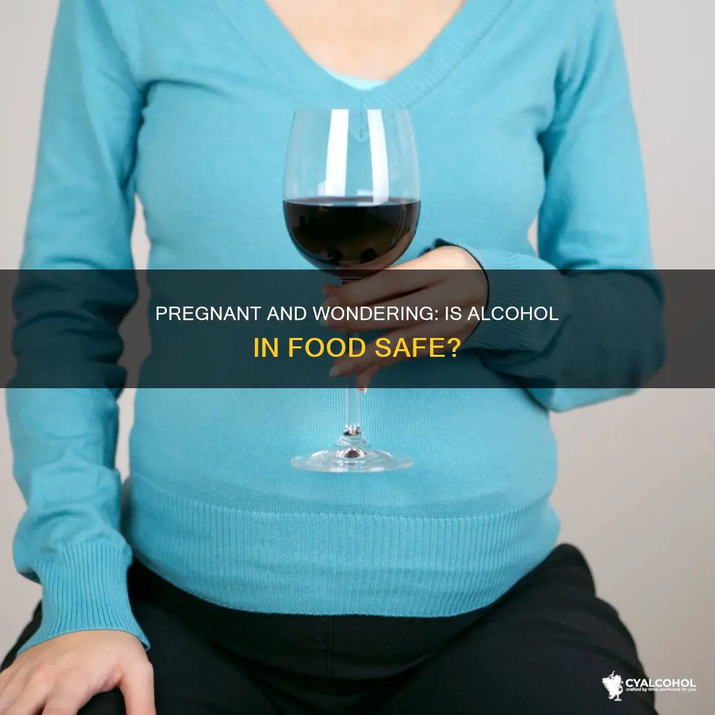 is it safe to eat food with alcohol while pregnant