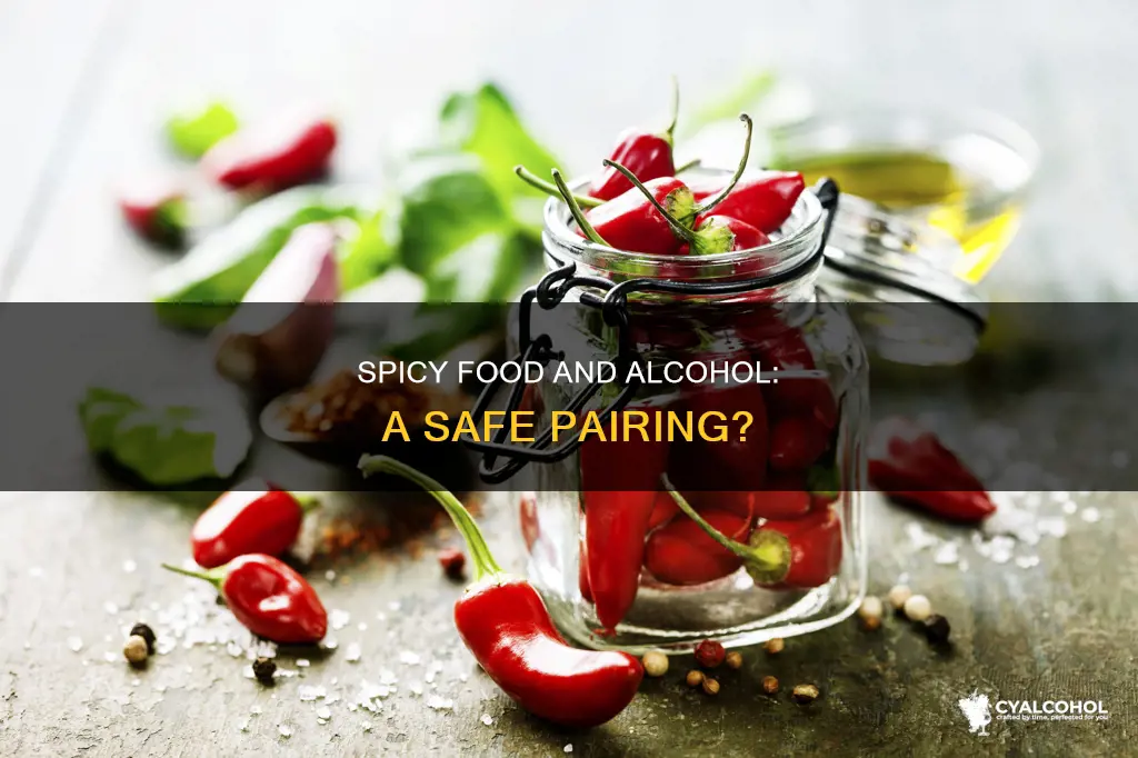 is it safe to eat spicy food with alcohol