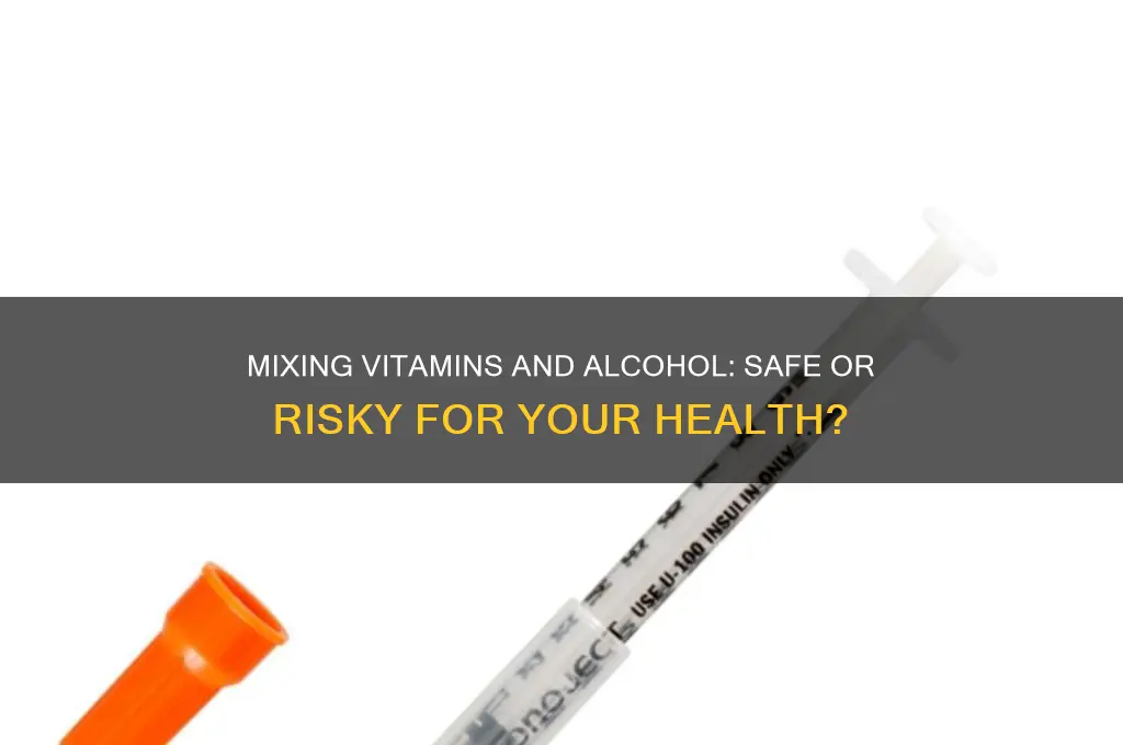 is it safe to eat vitamin with alcohol