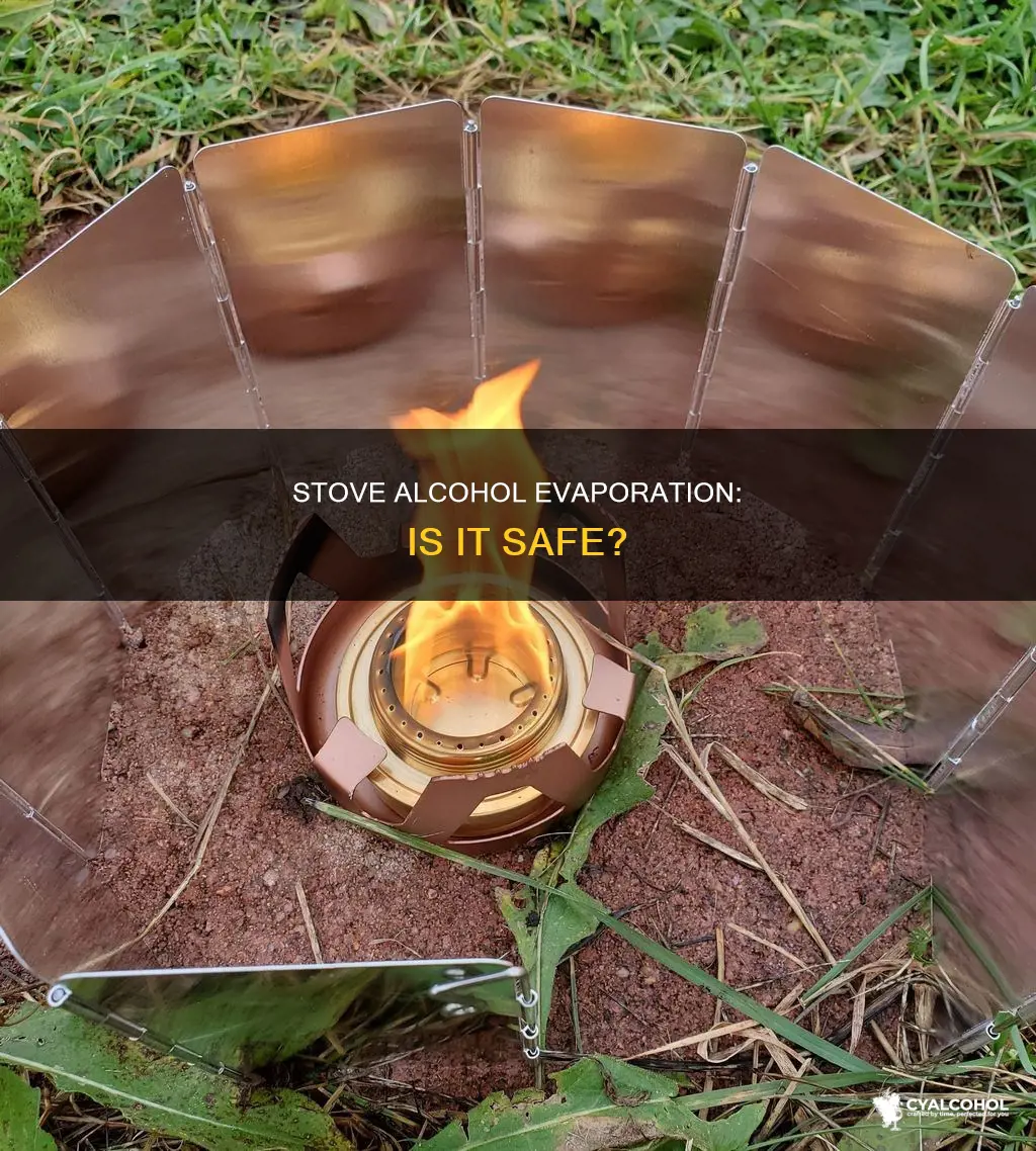 is it safe to evaporate alcohol in the stove