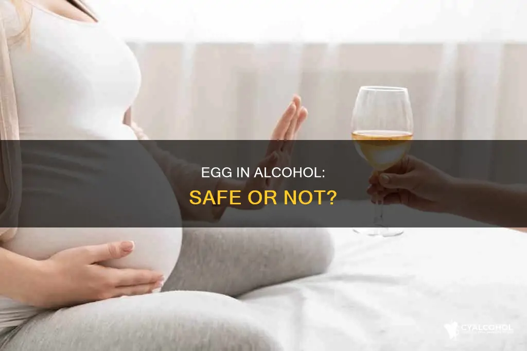 is it safe to have an egg in alcohol